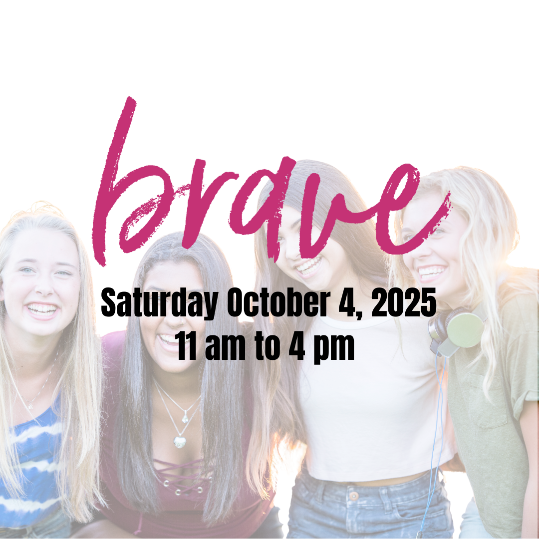 teen girls smiling together in background with Brave word